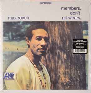 Max Roach – Members, Don't Git Weary – Vinyl (LP, Album + 2 more